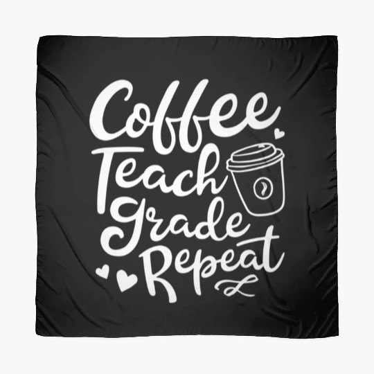 Coffee Teach Grade Repeat Teacher Appreciation Scarves
