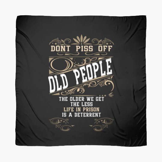 Don'T Piss Off Old People Fathers Day Retirement Scarves