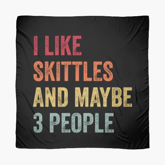 I Like Skittles and Maybe 3 People Gift Scarves