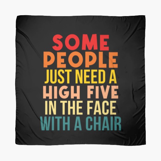 Some People Just Need A High Five In The Face Scarves