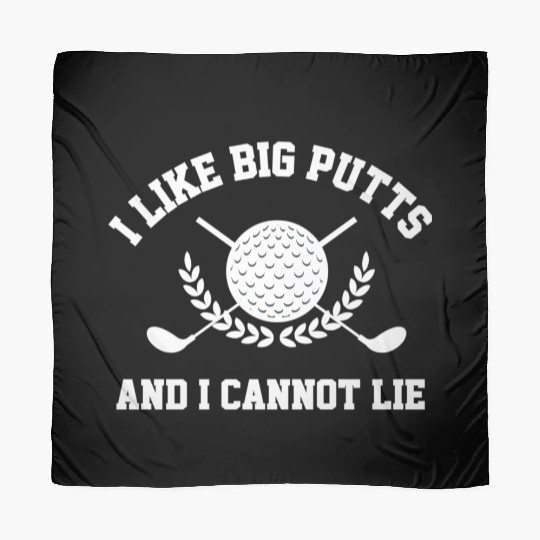 I Like Big Putts And I Cannot Lie Golfer Golf Scarves