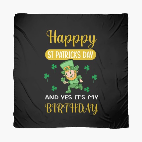 Happy St Patrick's Day And Yes It's My Birthday Scarves
