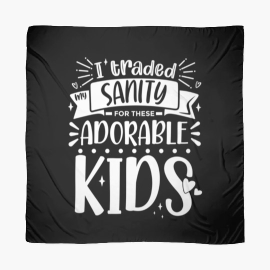 Traded My Sanity For Mothers Day From Daughters Scarves