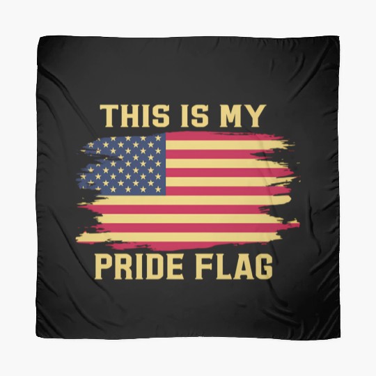 4Th Of July This Is My Pride Flag Usa American Pat Scarves