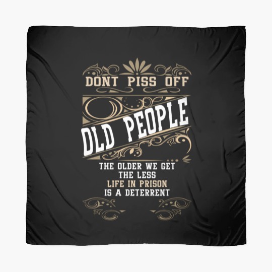 Don'T Piss Off Old People Fathers Day Retirement Scarves