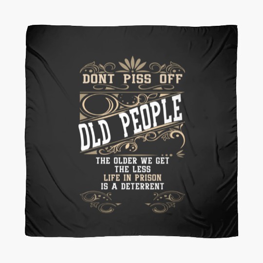 Don'T Piss Off Old People Fathers Day Retirement Scarves