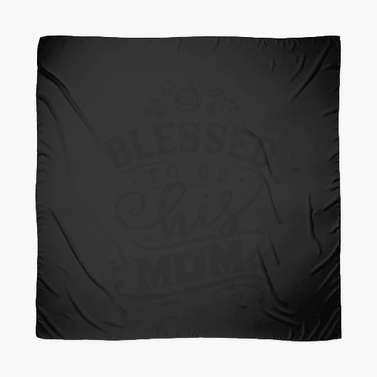 Blessed To Be His Mom Mom And Son Mothers Day Scarves