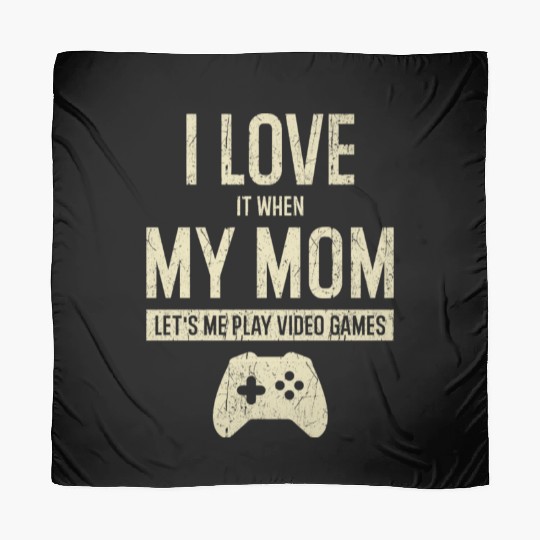 I Love It When My Mom Lets Me Play Video Games Scarves