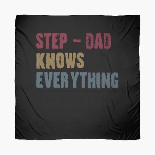 Step Dad Knows Everything Fathers Day Scarves