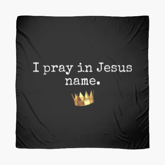 I pray in Jesus name crowned merchandise Scarves