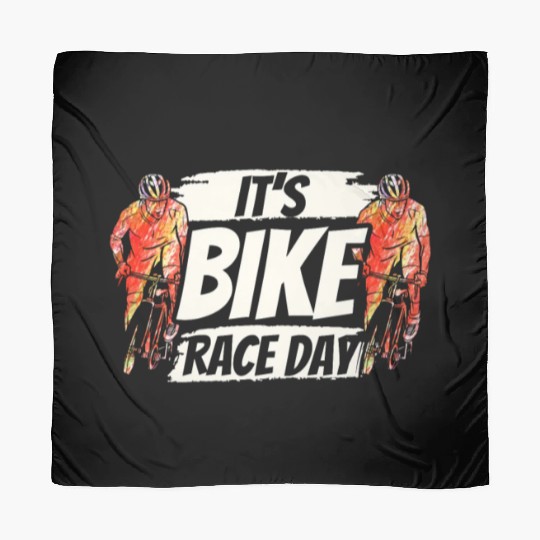It's Bike Race Day Racer Racing Bicycle Cycling Scarves