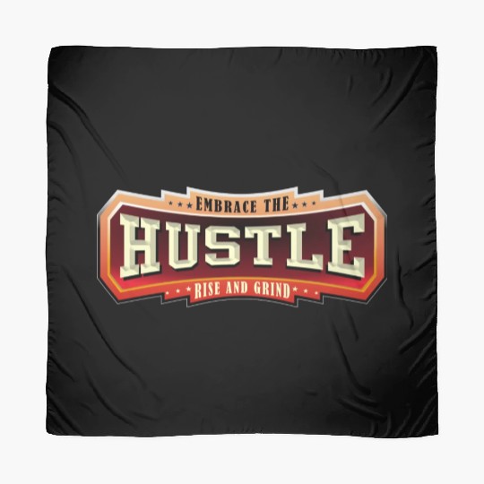 Embrace the Hustle Rise and Grind nature Scarves