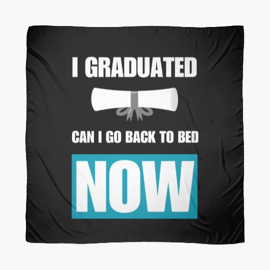I Graduated Can I Go Back To Bed Now Graduation Scarves