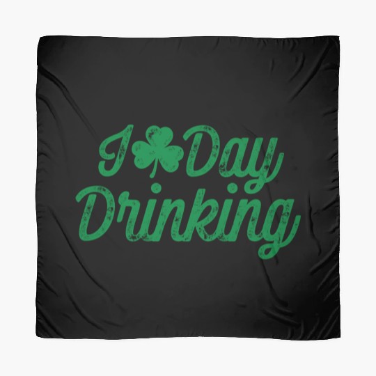 I Love Day Drinking St Patricks Day Shamrock Scarves