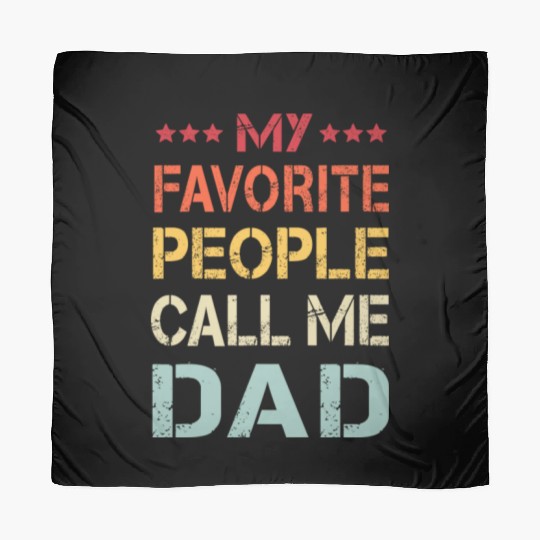 My Favorite People Call Me Dad Funny Father s Day Scarves