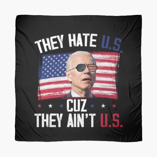They Hate US Cuz They Ain't US Funny 4th Of July Scarves
