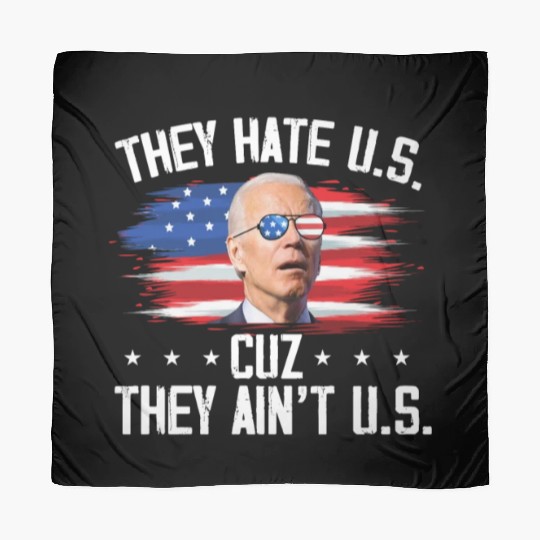 They Hate US Cuz They Ain't US Funny 4th Of July Scarves