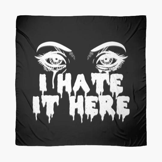 I hate it here - Funny sarcasm Scarves