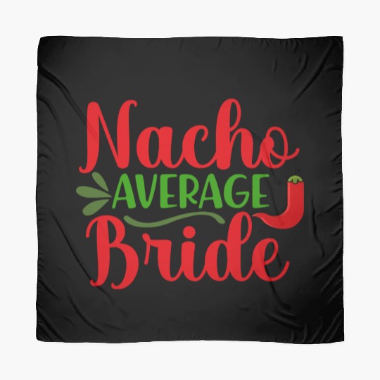 Nacho Average Bride Bachelorette Wedding Party Scarves
