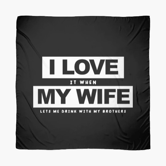 I Love My Wife Husband And Wife Scarves