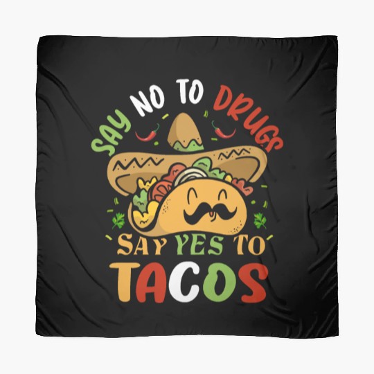 say no to drugs say yes to tacos Cinco de Mayo Scarves