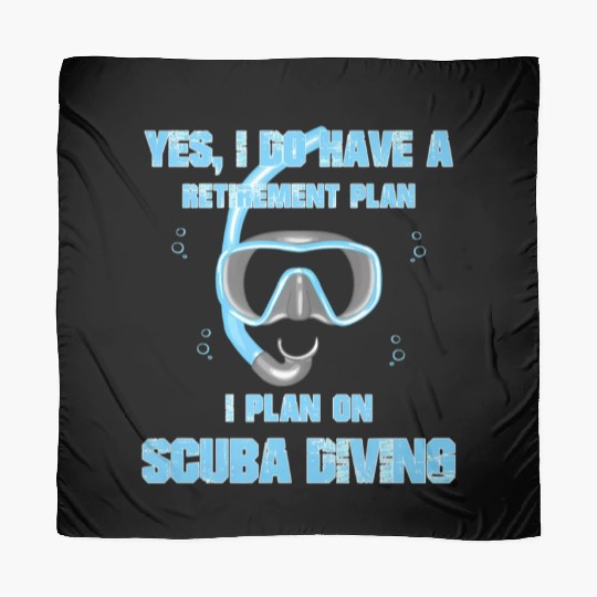 Yes I Do Have A Retirement Plan On Scuba Diving Scarves