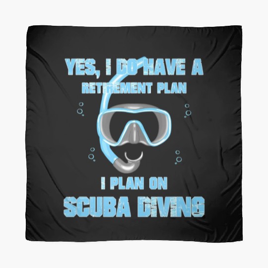 Yes I Do Have A Retirement Plan On Scuba Diving Scarves