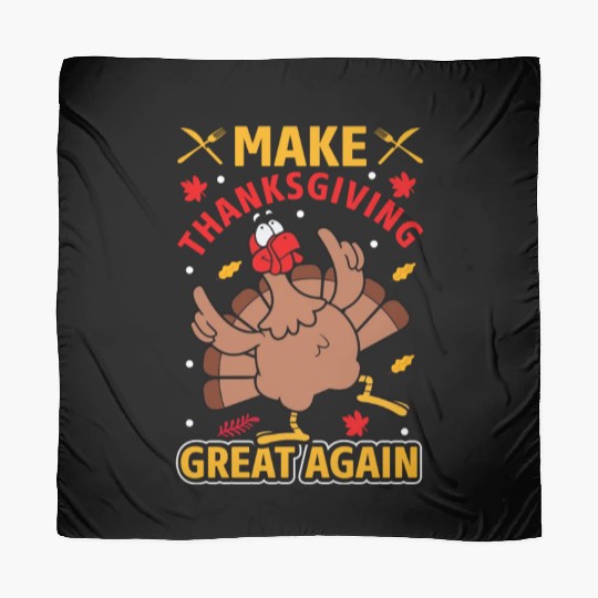 MAKE THANKSGIVING GREAT AGAIN Scarves