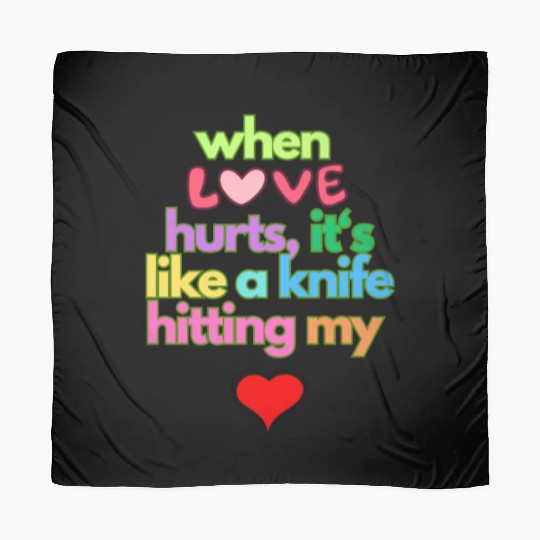 when love hurts Scarves