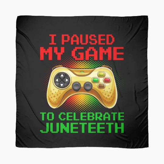 Juneteenth Gamer I Paused My Game To Celebrate Scarves