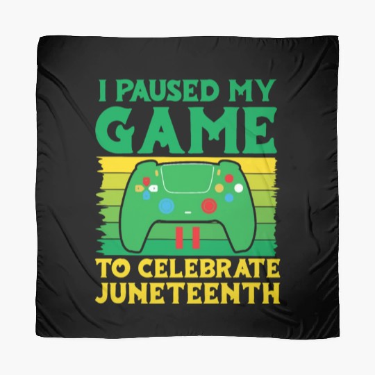Gamer I Paused my Game to Celebrate Juneteenth Scarves