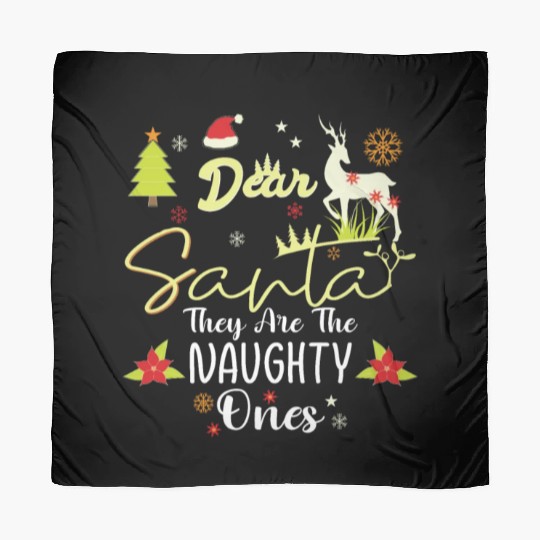 Dear Santa They Are The Naughty Ones Funny Nice Scarves