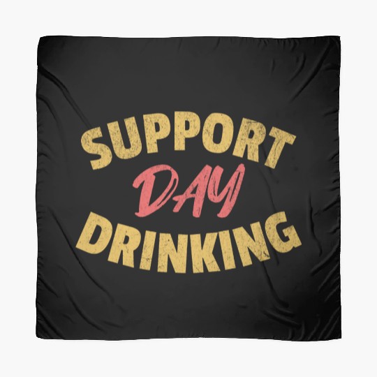 Support Day Drinking Scarves