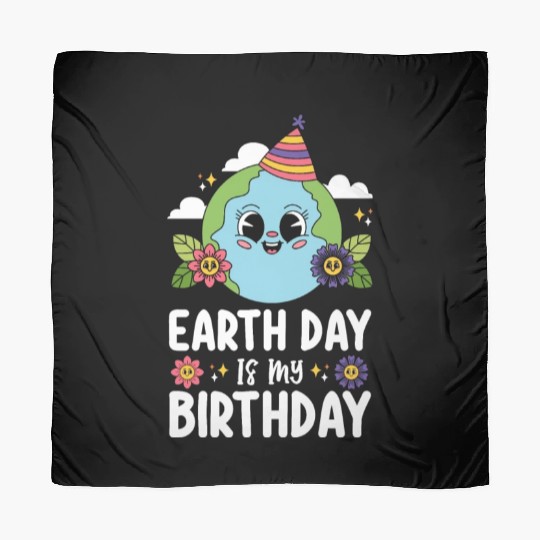 Earth Day Is My Birthday Funny Planet Nature Scarves