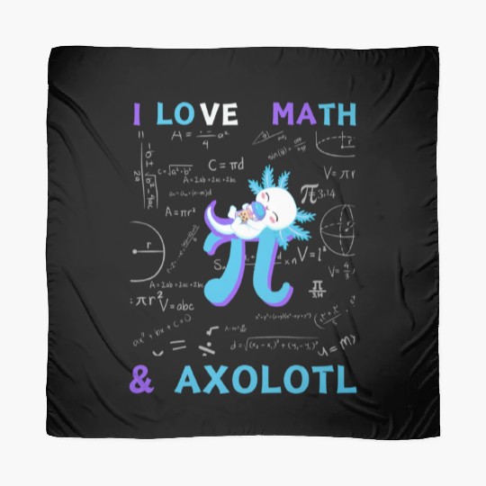 I Love Math And Axolotl For Math Enthusiasts. Scarves