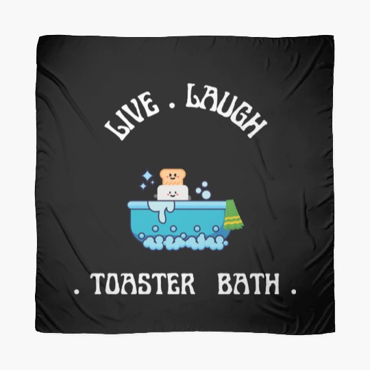 live laugh toaster bath Scarves