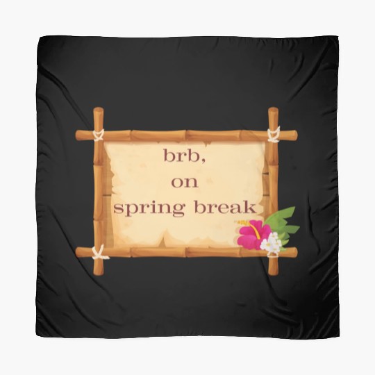 BRB: Spring Break Collection - Embrace the Vibes! Scarves