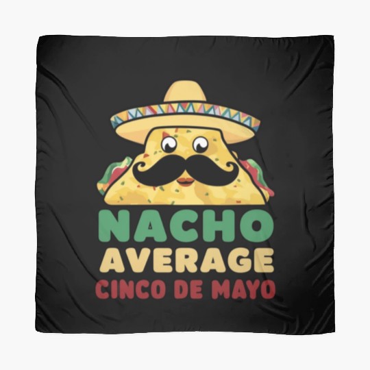 Nacho Average Cinco de Mayo Fiesta Scarves