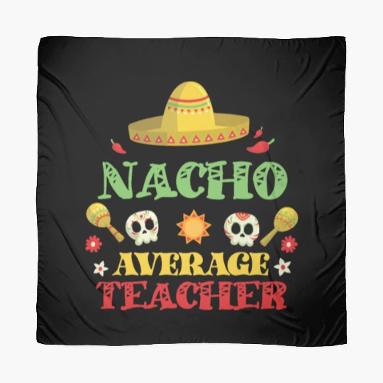 Nacho Average Teacher, Cinco de mayo Scarves