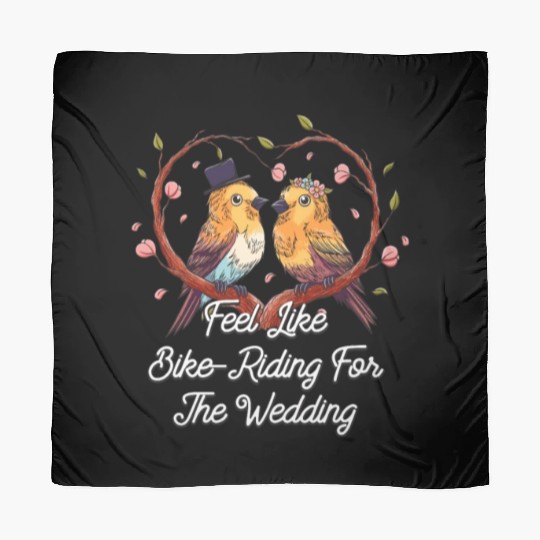 Feel Like Bike Riding For The Wedding Engagement Scarves