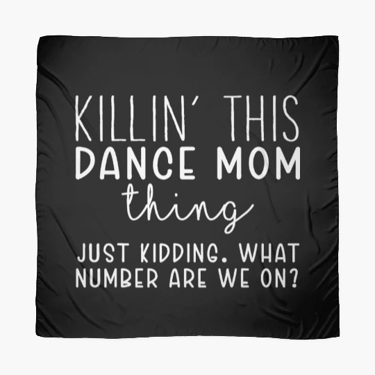 What Number Are We On Funny Dance Mom Scarves