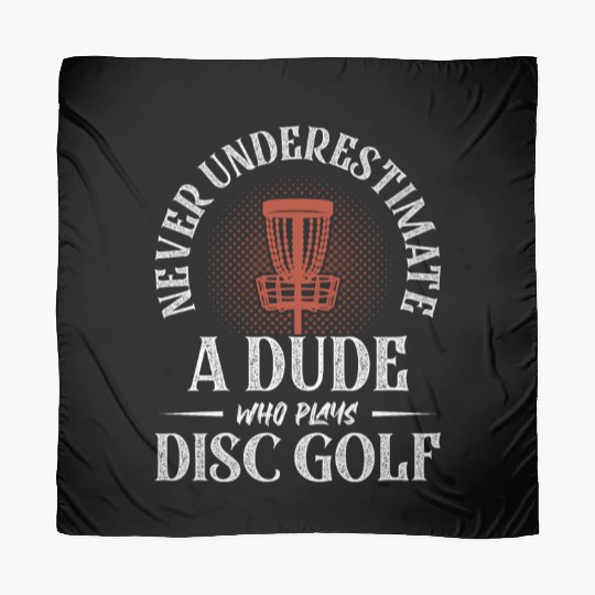 Never Underestimate A Dude Who Plays Disc Golf Fri Scarves