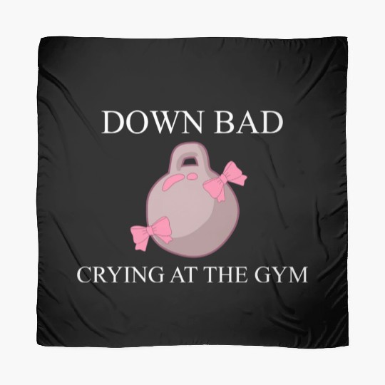 Down bad crying at the gym Scarves
