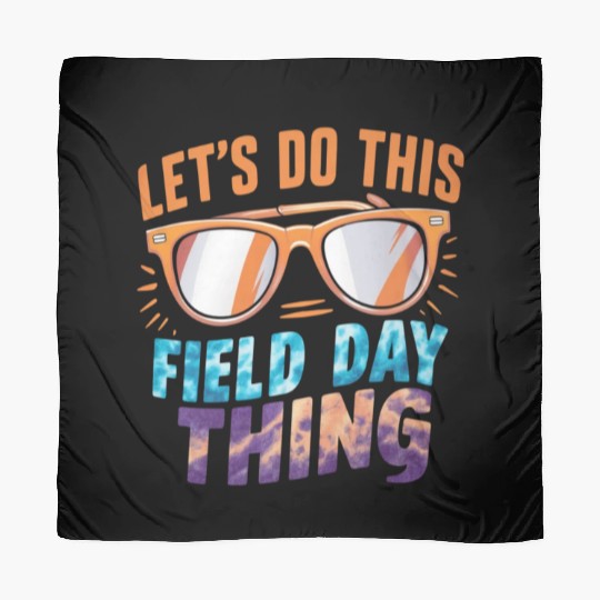 Let's Do This Field Day Thing Sunglasses Teacher Scarves