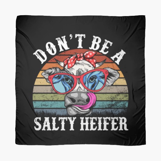 Don't Be A Salty Heifer Cows Lover Funny Vintage Scarves