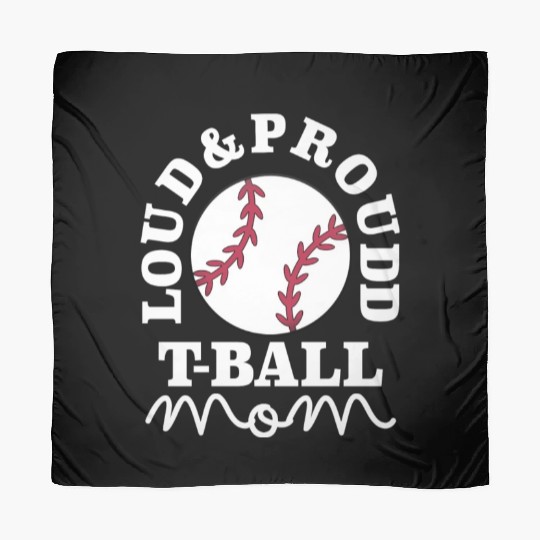 Loud and Proud T Ball Mom Scarves