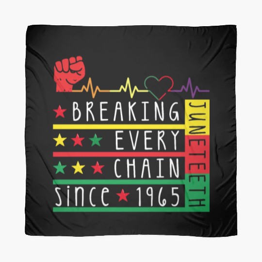 Juneteenth Breaking Every Chain Since 1865 Scarves