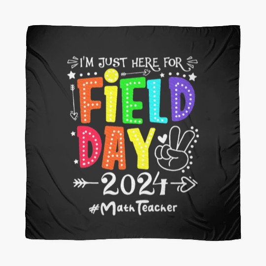I'm Just Here For Field Day 2024 Math Teacher Scarves