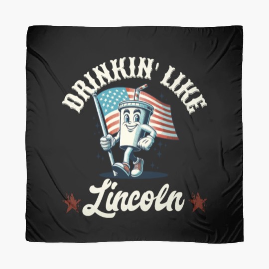 Drinkin' Like Lincoln 4th Of July Memorial Day Scarves