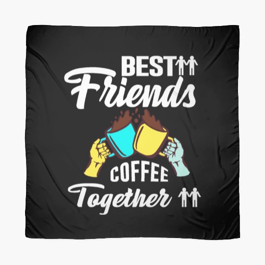 Best Friend Coffee Together - Friendship Day Scarves
